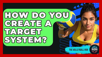 How Do You Create A Target System? - The Volleyball Hub