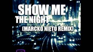 Show Me The Night (Marcko Nieto Remix)