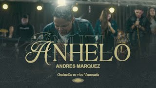 Anhelo  Andres Marquez (Video Oficial)