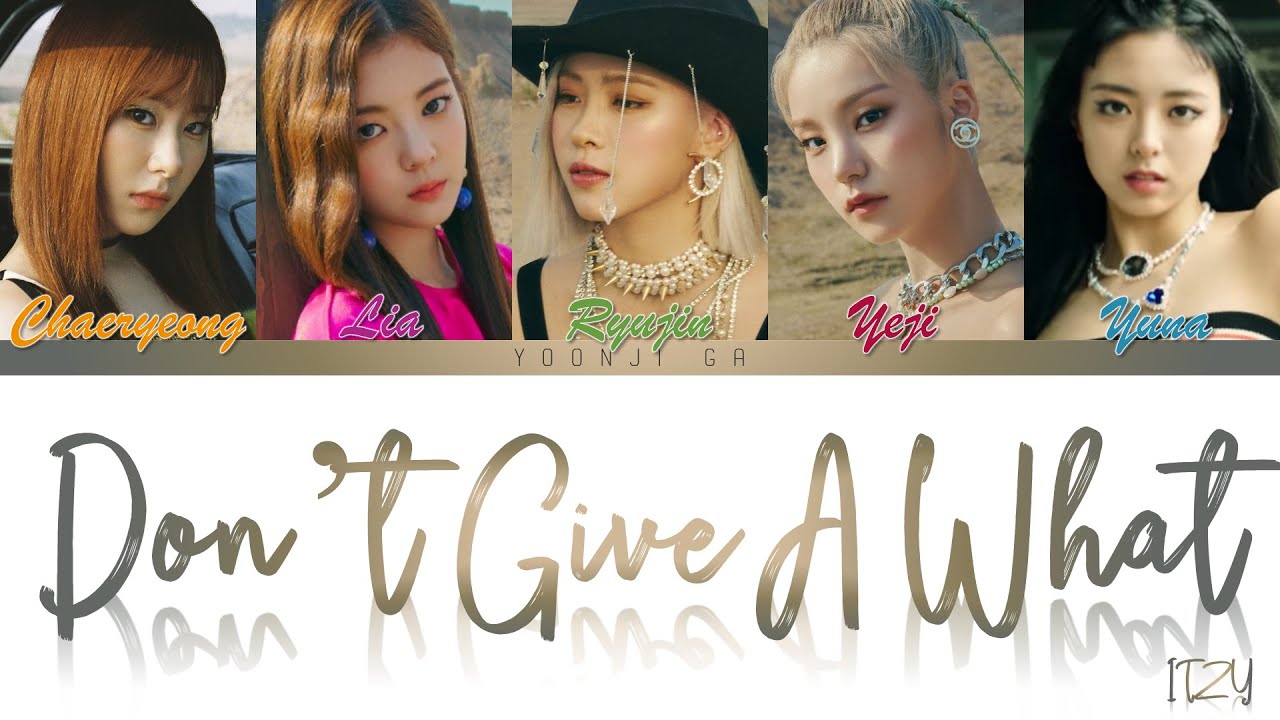ITZY (있지) - Don't Give A What Lyrics [Color Coded Han/Rom/Eng]