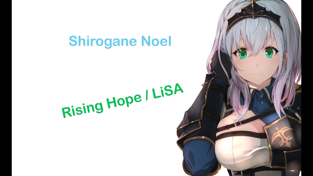 Noel Ch 白銀ノエル Singing Rising Hope Lisa But Next Level Youtube Noel Ch 白銀ノエル Singing Rising Hope Lisa But Next Level Youtube