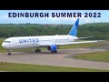 [4K] SUMMER 2022 at Edinburgh Airport | 787s A330s 767s 737MAXs &amp; More