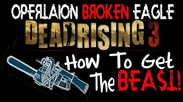 DeadRising 3: THE BEAST - NEW COMBO WEAPON BLUEPRINT | Operation Broken Eagle(DLC)