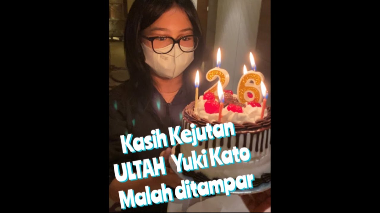Kasih Kejutan  ULTAH  malah dikasih Tamparan oleh Yuki Kato