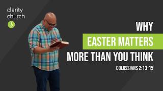 2026 Easter Message "Set Free" (Colossians 2:13-15)