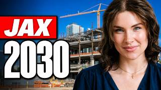 Jacksonville's 5 Mega-Projects: UNRECOGNIZABLE by 2030