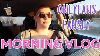 Day In My Life As An Onlyfans Creator: My Morning Routine. 😘