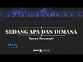 Sedang Apa Dan Dimana (MALE KEY) Sammy Simorangkir (KARAOKE PIANO)