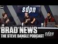 Brad News | The Steve Dangle Podcast