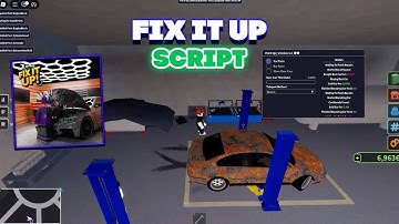 *NEW* FIX IT UP SCRIPT - (CAR FARM, STOLE RARE CARS, KM FARM, TELEPORT) *NO KEY*