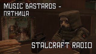 Music Bastards - Пятница [StalCraft OST Радио]