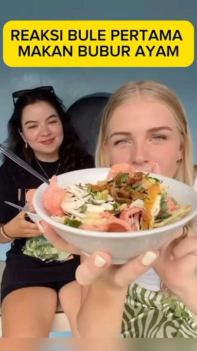 REAKSI BULE PERTAMA KALI MAKAN BUBUR AYAM DI INDONESIA 🇮🇩 #buleindonesia #reaksibule #indonesia