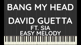 David Guetta ft. Sia | Bang My Head | Easy Melody