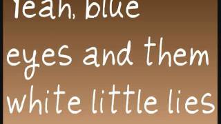 White Lies and Blue Eyes By:Rhett Akins with Lyrics!