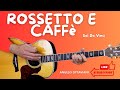 Sal Da Vinci Rossetto E Caffè Versione Facilitata Per Chitarra
