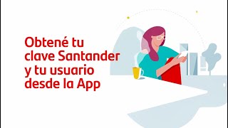 Obtené tu clave Santander y tu usuario desde la App. screenshot 1
