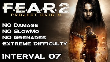 F.E.A.R. 2: Project Origin | No Damage, No SlowMo, No Grenades, Hard Difficulty | Interval 07