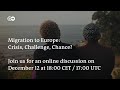 Migration To Europe Crisis Challenge Chance An Online Discussion By DW Documentary 