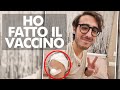 La mia ESPERIENZA dopo la PRIMA DOSE del VACCINO!