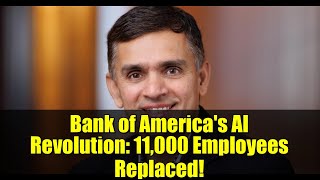 Bank of America's AI Revolution: 11,000 Employees Replaced!