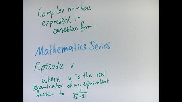 Mathematics Series 9: Complex numbers in Cartesian form