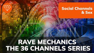 PREVIEW: Rave Mechanics EP15: The 36 Channels series / Social Channels &amp; Sex