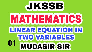 JKSSB (01) - MATHS - LINEAR EQUATION IN 2 VARIABLES by MUDASIR SIR
