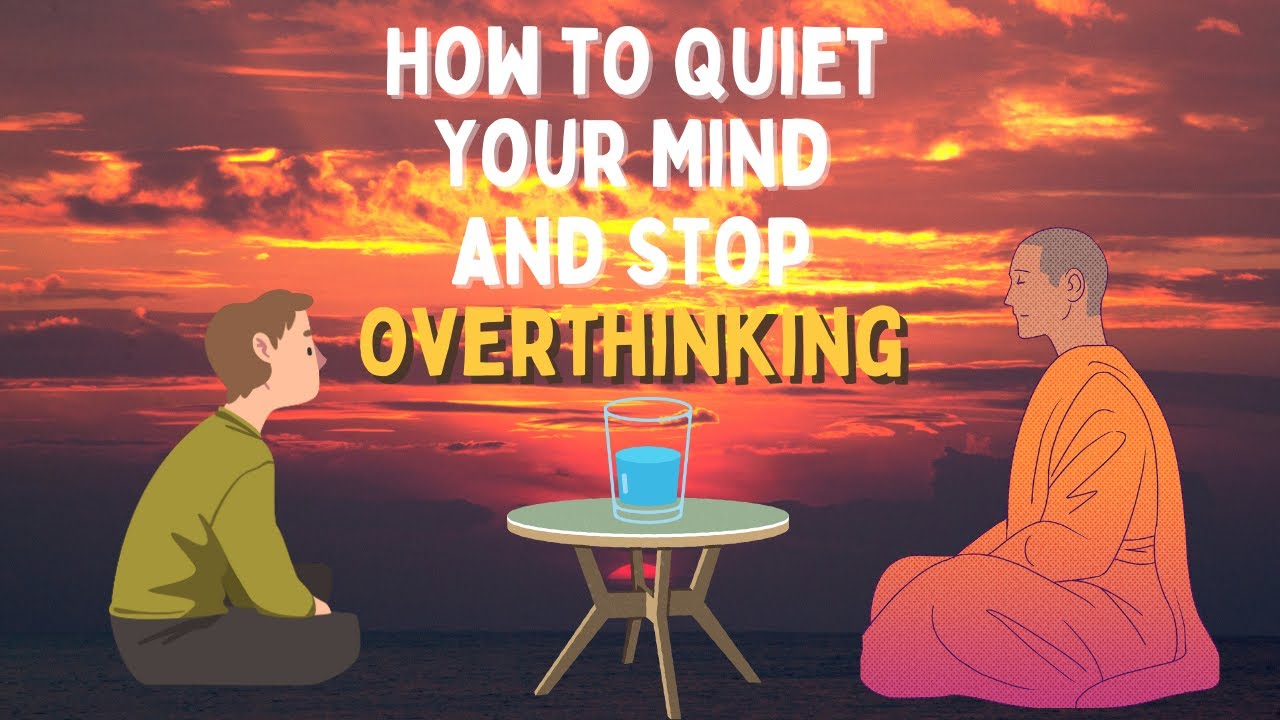 How to Quiet Your Mind and Stop Overthinking || Buddhist Story on ...
