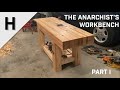 Building The Anarchist's Workbench - Part 1: Benchtop, Legs, and Stretchers - Woodworking