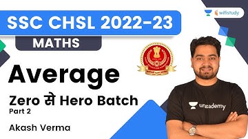Average | Part 2 | Maths | SSC CHSL 2022-23 | Akash Verma