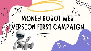 Money Robot Web Version First Campaign