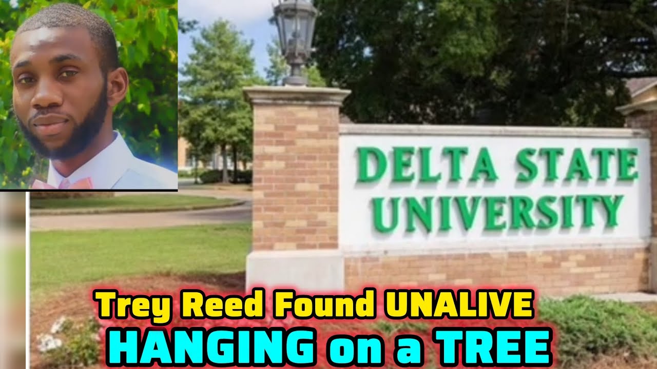 Rip Trey Reed 𝘽𝙇𝘼𝘾𝙆 𝙎𝙩𝙪𝙙𝙚𝙣𝙩 𝙁𝙤𝙪𝙣𝙙 𝙃𝘼𝙉𝙂 𝙤𝙣 𝙖 𝙏𝙍𝙀𝙀 𝙖𝙩 𝘿𝙚𝙡𝙩𝙖 𝙎𝙩𝙖𝙩𝙚 𝙐𝙣𝙞𝙫𝙚𝙧𝙨𝙞𝙩𝙮 𝙈𝙞𝙨𝙨𝙞𝙨𝙨𝙞𝙥𝙞 ...