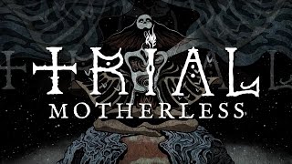Trial (swe) "Motherless" (LYRIC VIDEO) Information