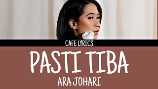 Ara Johari - Pasti Tiba (lirik)