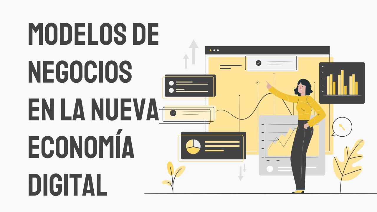 MODELOS DE NEGOCIO EN LA NUEVA ECONOMIA DIGITAL - YouTube