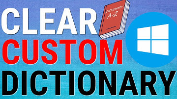 How To Clear Custom Dictionary On Windows 11