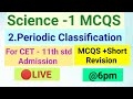 CET Science 1 Periodic Classification Of Elements MCQS Short Revision 10th std Science REVISION,MCQS