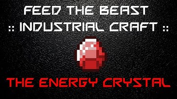 FTB: Industrial Craft - The Energy Crystal (Item III) [Tutorial]