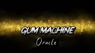 Gum Machine Oracle