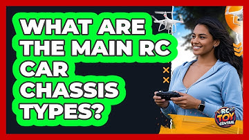 What Are The Main RC Car Chassis Types? - RC Toy Central
