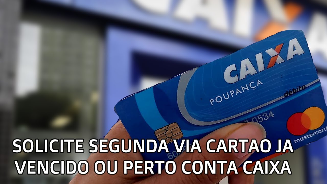 O Seu Cartão da Caixa Venceu ou Perto de Vencer - Veja Como Solicitar ...