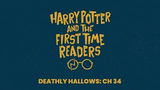 Harry Potter and the First Time Readers: Deathly Hallows - Ch 34