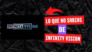 Infinity Vision Explicado