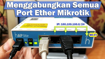Menggabungkan Semua Port Ether Dan Wireless Menjadi 1 Segmen IP Address || Bridge Port Mode