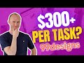 99designs review  300 per task yes for some