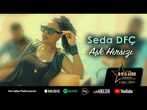 Seda DFÇ - Aşk Hırsızı (Official Video)