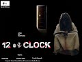 12 O' CLOCK- Tamil Horror Short Film