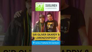SiR OLiVER SKARDY & LORENZOSPEED* SpeciaL Guests @ Da Gambaro, Cadoneghe #LORENZOSPEED #LRNZSPD 🦁 ♌️