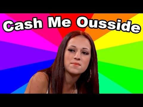 What Is Cash Me Outside Howbow Dah? The meaning and origin of the Dr. Phil 13 year old girl meme