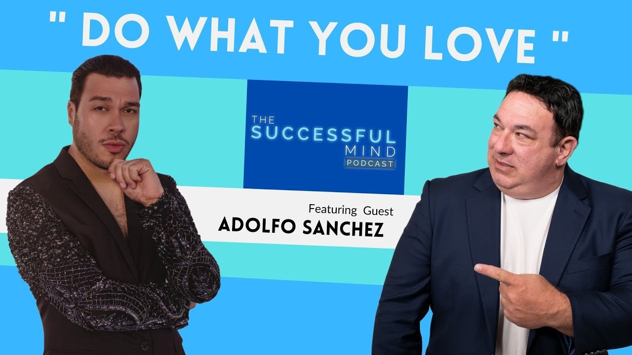 Do What You Love | Movers & Shakers With Adolfo Sanchez